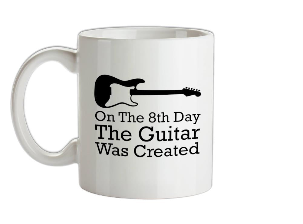 On The 8th Day Guitar Was Created Ceramic Mug