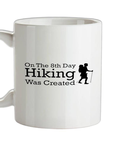 On The 8th Day Hiking Was Created Ceramic Mug