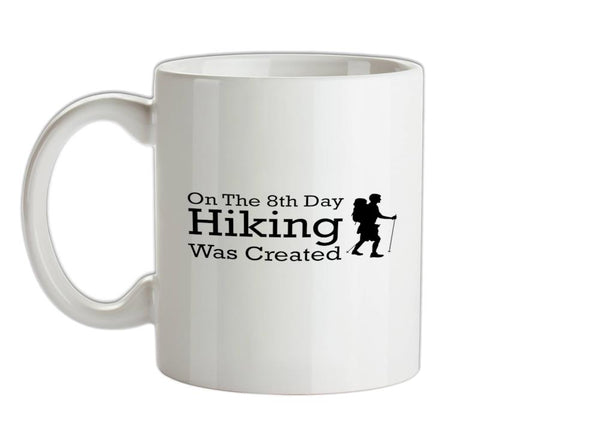 On The 8th Day Hiking Was Created Ceramic Mug