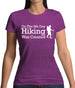 On The 8th Day Hiking Was Created Womens T-Shirt