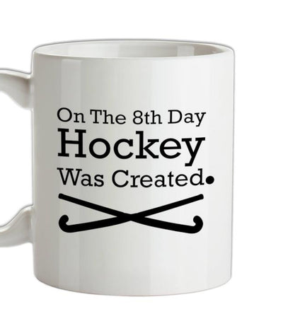 On The 8th Day Hockey Was Created Ceramic Mug