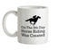 On The 8th Day Horse Riding Was Created Ceramic Mug