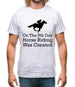 On The 8th Day Horse Riding Was Created Mens T-Shirt