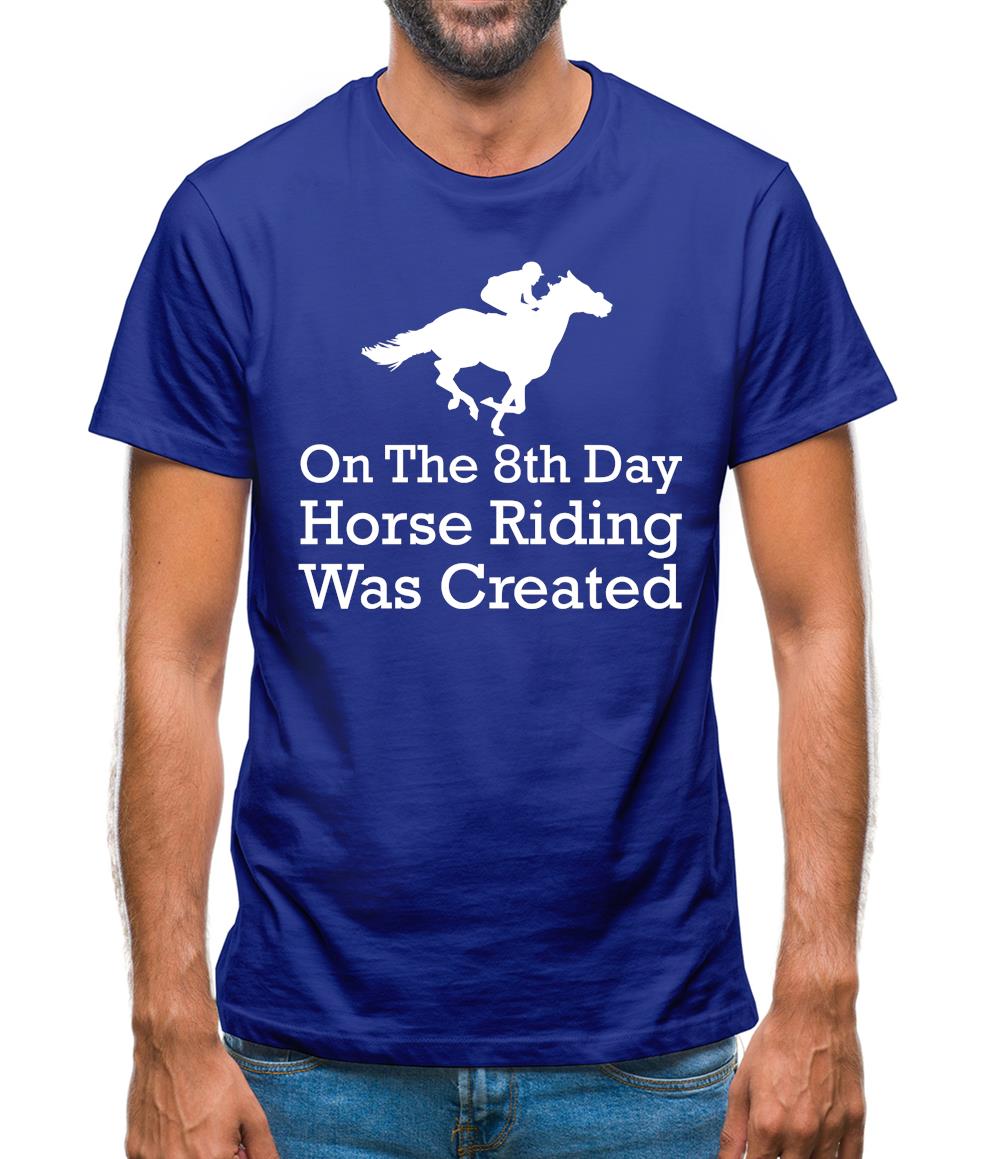 On The 8th Day Horse Riding Was Created Mens T-Shirt