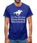 On The 8th Day Horse Riding Was Created Mens T-Shirt