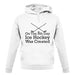 On The 8th Day Ice Hockey Was Created unisex hoodie