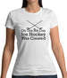 On The 8th Day Ice Hockey Was Created Womens T-Shirt
