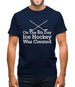 On The 8th Day Ice Hockey Was Created Mens T-Shirt