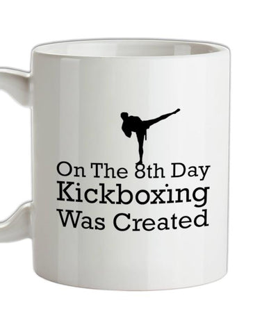 On The 8th Day Kickboxing Was Created Ceramic Mug