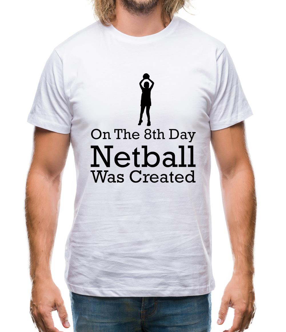 On The 8th Day Netball Was Created Mens T-Shirt