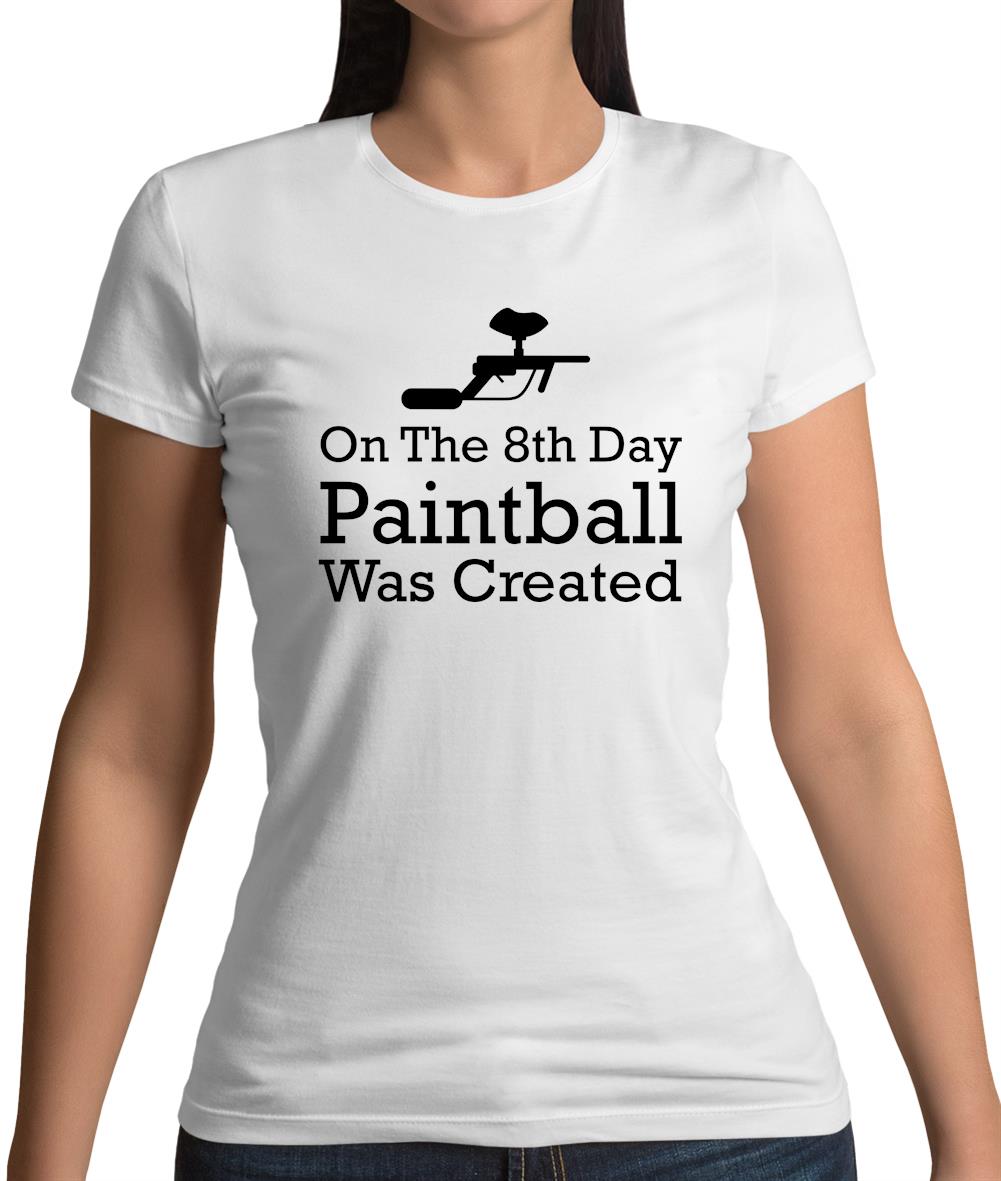 On The 8th Day Paintball Was Created Womens T-Shirt
