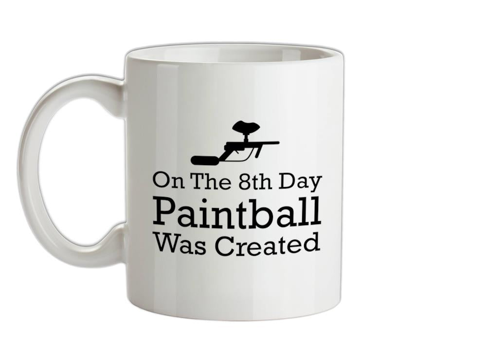 On The 8th Day Paintball Was Created Ceramic Mug