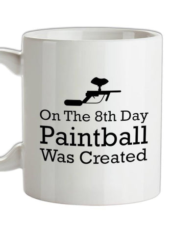 On The 8th Day Paintball Was Created Ceramic Mug