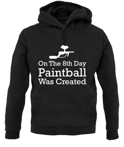 On The 8th Day Paintball Was Created unisex hoodie