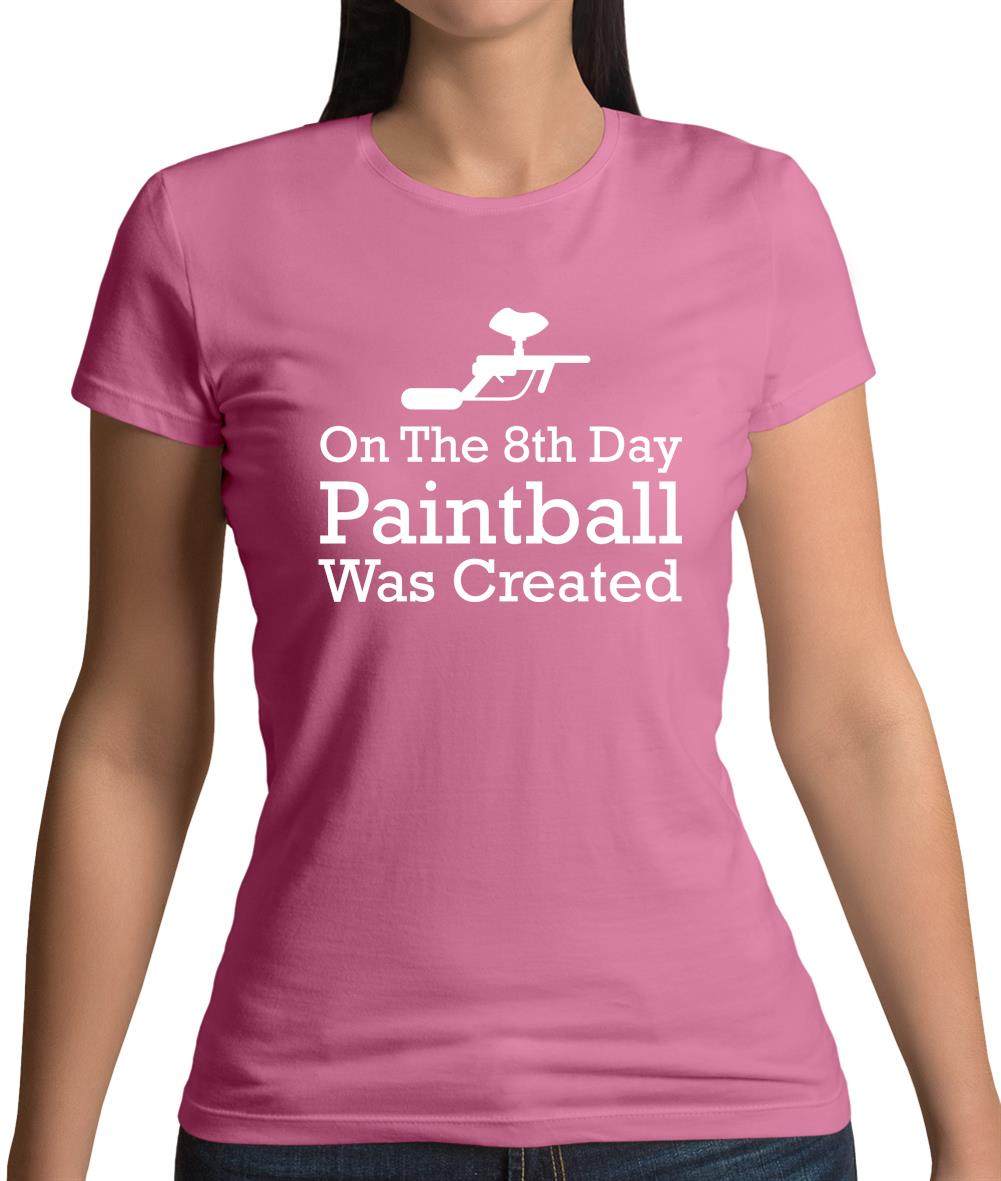 On The 8th Day Paintball Was Created Womens T-Shirt