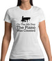 On The 8th Day The Piano Was Created Womens T-Shirt