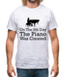 On The 8th Day The Piano Was Created Mens T-Shirt