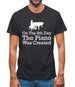 On The 8th Day The Piano Was Created Mens T-Shirt