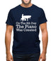 On The 8th Day The Piano Was Created Mens T-Shirt