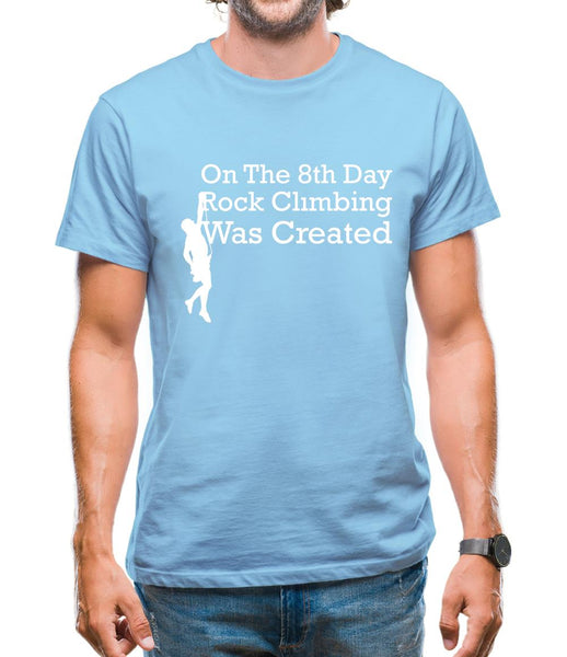 On The 8th Day Rock Climbing Was Created Mens T-Shirt