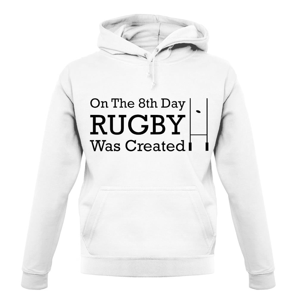 On The 8th Day Rugby Was Created unisex hoodie