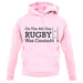 On The 8th Day Rugby Was Created unisex hoodie