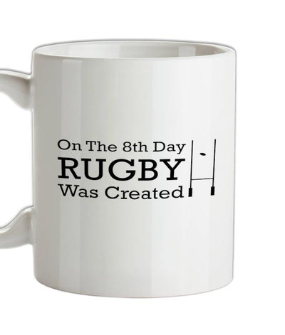 On The 8th Day Rugby Was Created Ceramic Mug
