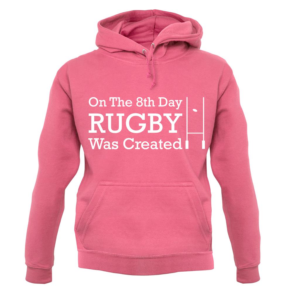 On The 8th Day Rugby Was Created unisex hoodie