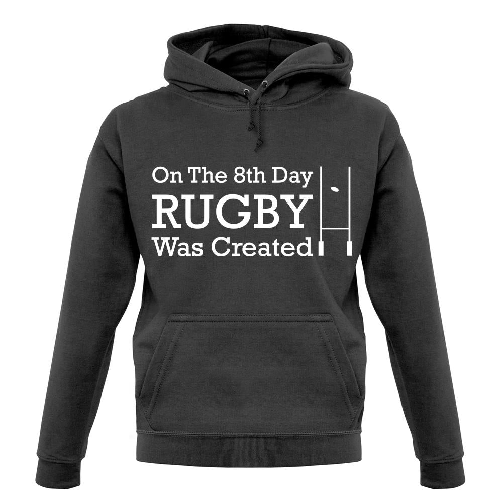 On The 8th Day Rugby Was Created unisex hoodie