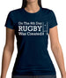 On The 8th Day Rugby Was Created Womens T-Shirt