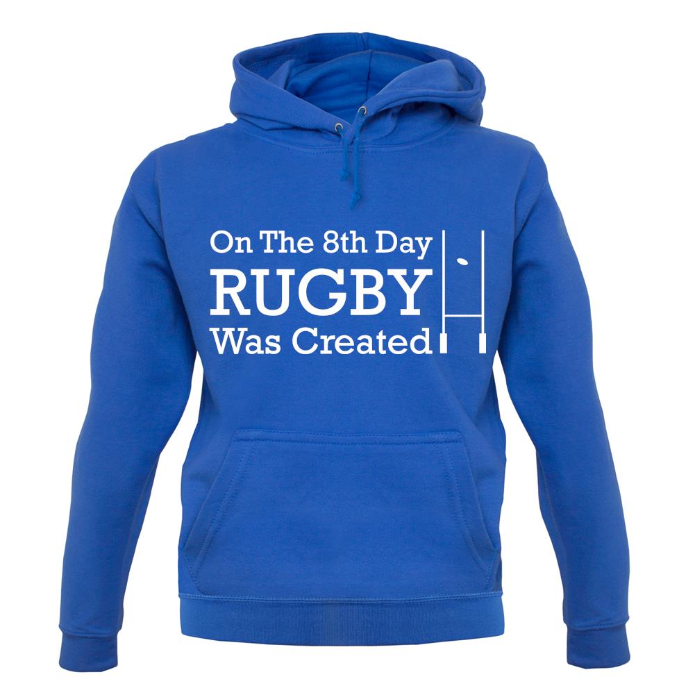 On The 8th Day Rugby Was Created unisex hoodie