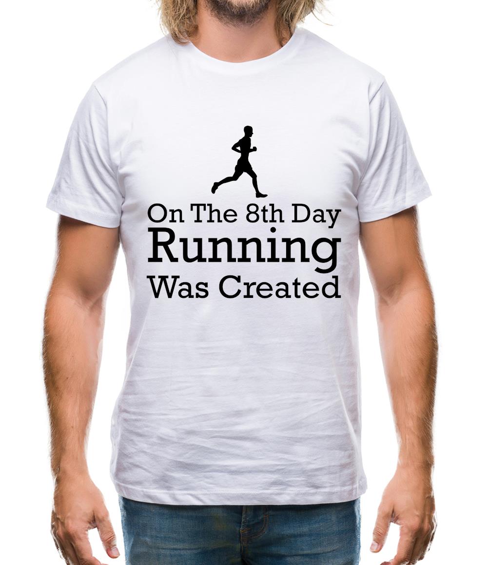 On The 8th Day Running Was Created Mens T-Shirt