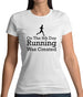 On The 8th Day Running Was Created Womens T-Shirt