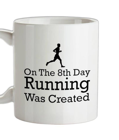On The 8th Day Running Was Created Ceramic Mug