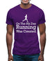 On The 8th Day Running Was Created Mens T-Shirt