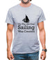 On The 8th Day Sailing Was Created Mens T-Shirt