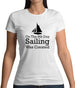 On The 8th Day Sailing Was Created Womens T-Shirt