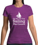 On The 8th Day Sailing Was Created Womens T-Shirt