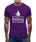On The 8th Day Sailing Was Created Mens T-Shirt