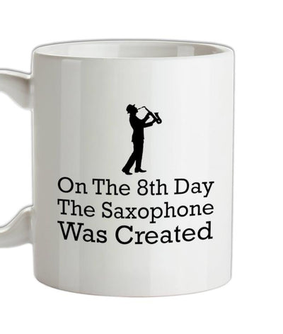 On The 8th Day Saxophone Was Created Ceramic Mug
