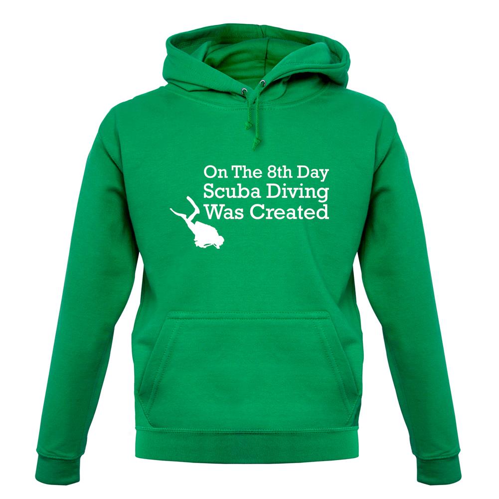 On The 8th Day Scuba Diving Was Created unisex hoodie