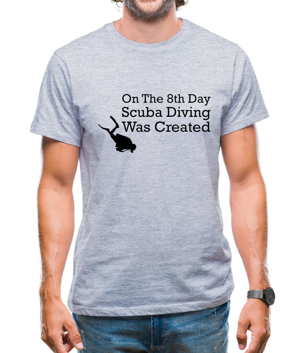 On The 8th Day Scuba Diving Was Created Mens T-Shirt