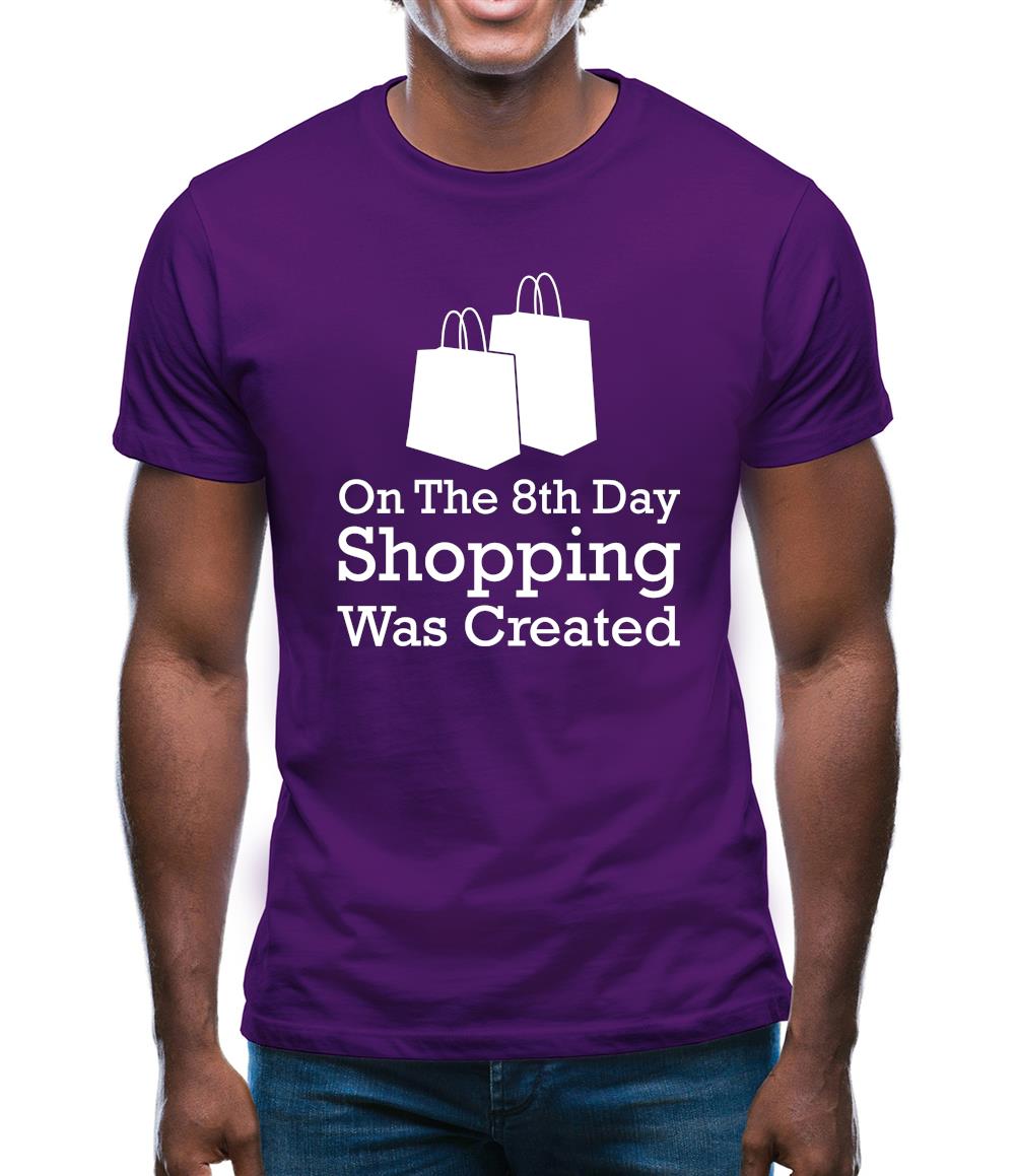 On The 8th Day Shopping Was Created Mens T-Shirt