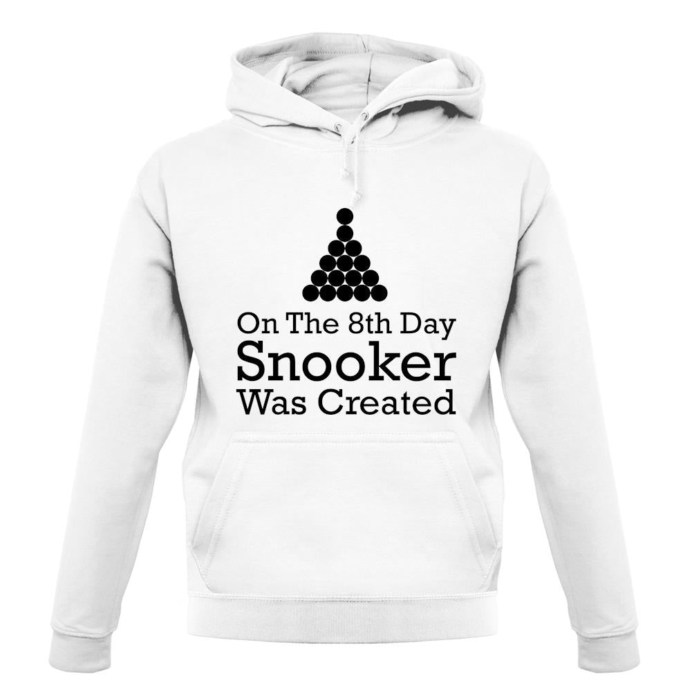 On The 8th Day Snooker Was Created unisex hoodie