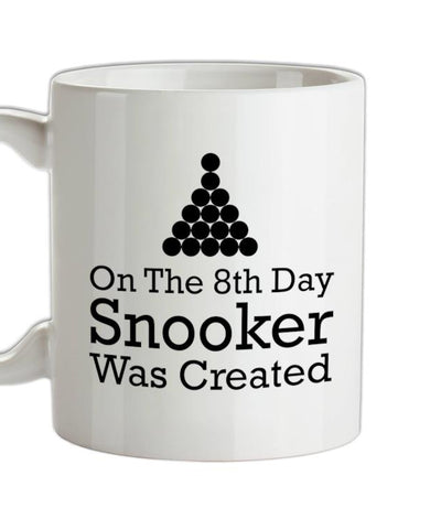 On The 8th Day Snooker Was Created Ceramic Mug