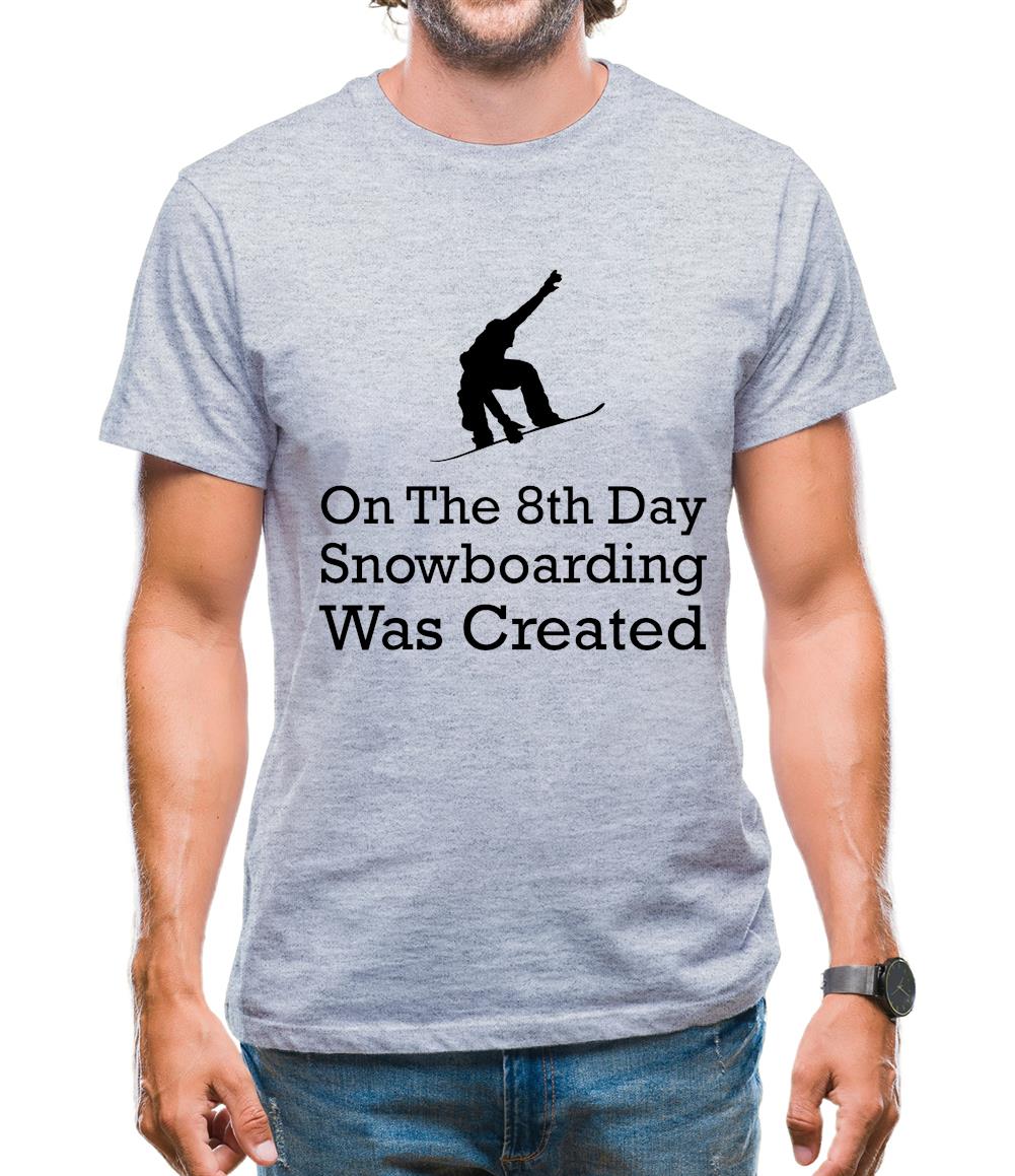 On The 8th Day Snowboarding Was Created Mens T-Shirt