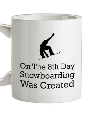 On The 8th Day Snowboarding Was Created Ceramic Mug