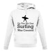 On The 8th Day Surfing Was Created unisex hoodie