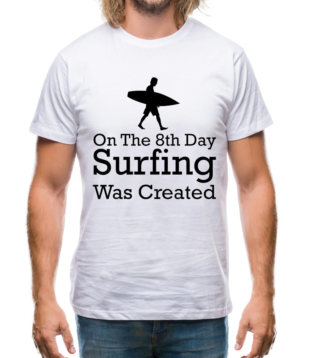 On The 8th Day Surfing Was Created Mens T-Shirt