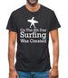 On The 8th Day Surfing Was Created Mens T-Shirt